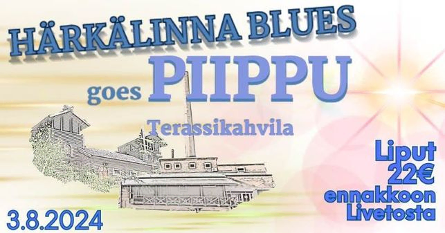 Härkälinna Blues goes PIIPPU Terassikahvila 2024 - MiminTalli Oy